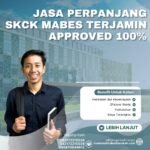 Jasa Perpanjang Skck Mabes Terjamin Approved 100%