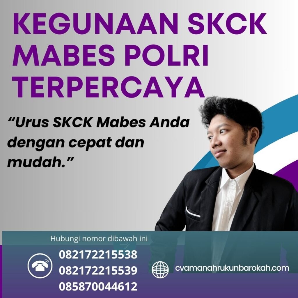 Kegunaan SKCK Mabes Polri Terpercaya Kegunaan Skck Mabes Polri Terpercaya