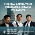 Medical Gamca Yang Perlu Anda Ketahui Syaratnya