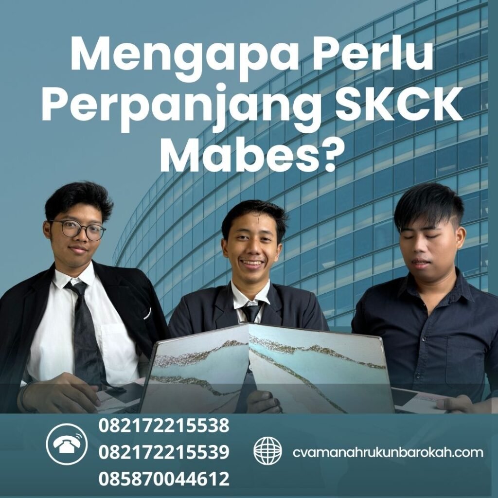 Mengapa Perlu Perpanjang SKCK Mabes Mengapa Perlu Perpanjang Skck Mabes