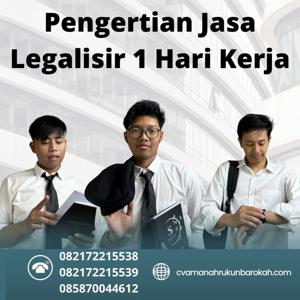 Pengertian Jasa Legalisir 1 Hari Kerja Pengertian Jasa Legalisir 1 Hari Kerja