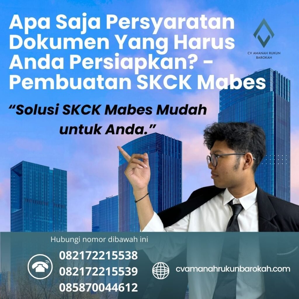 Apa Saja Persyaratan Dokumen Yang Harus Anda Persiapkan - Pembuatan SKCK Mabes Apa Saja Persyaratan Dokumen Yang Harus Anda Persiapkan Pembuatan Skck Mabes