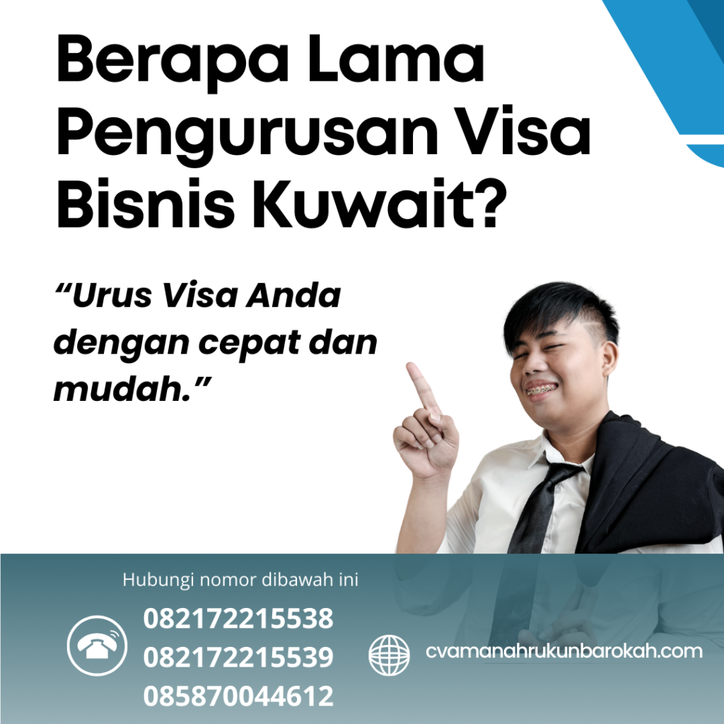 Berapa Lama Pengurusan Visa Bisnis Kuwait Berapa Lama Pengurusan Visa Bisnis Kuwait