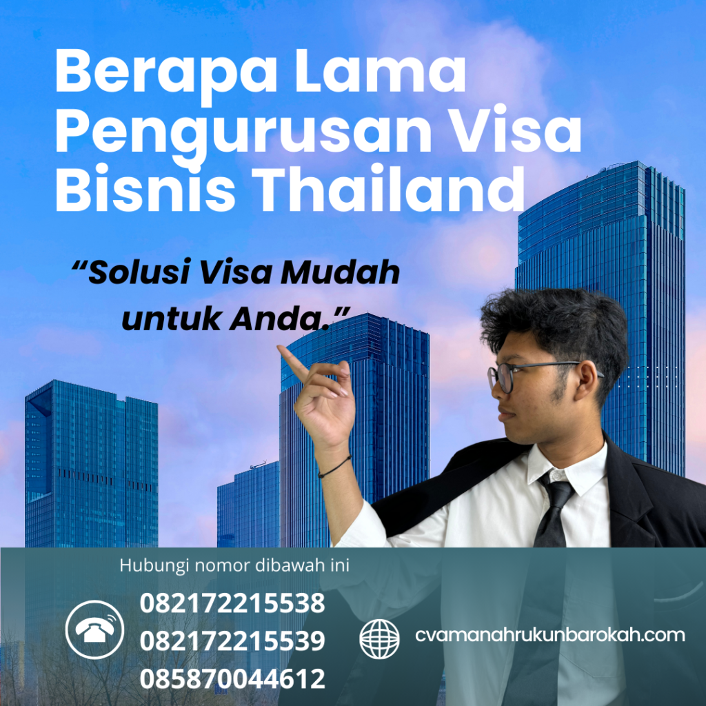 Berapa Lama Pengurusan Visa Bisnis Thailand Berapa Lama Pengurusan Visa Bisnis Thailand