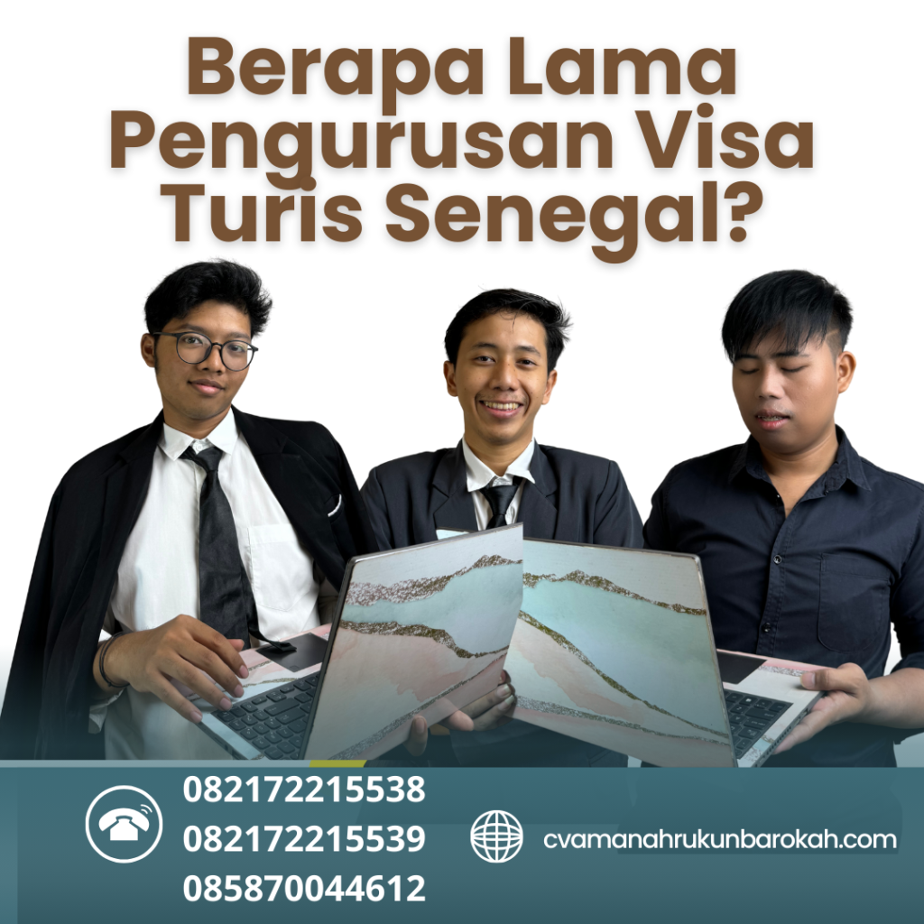 Berapa Lama Pengurusan Visa Turis Senegal Berapa Lama Pengurusan Visa Turis Senegal