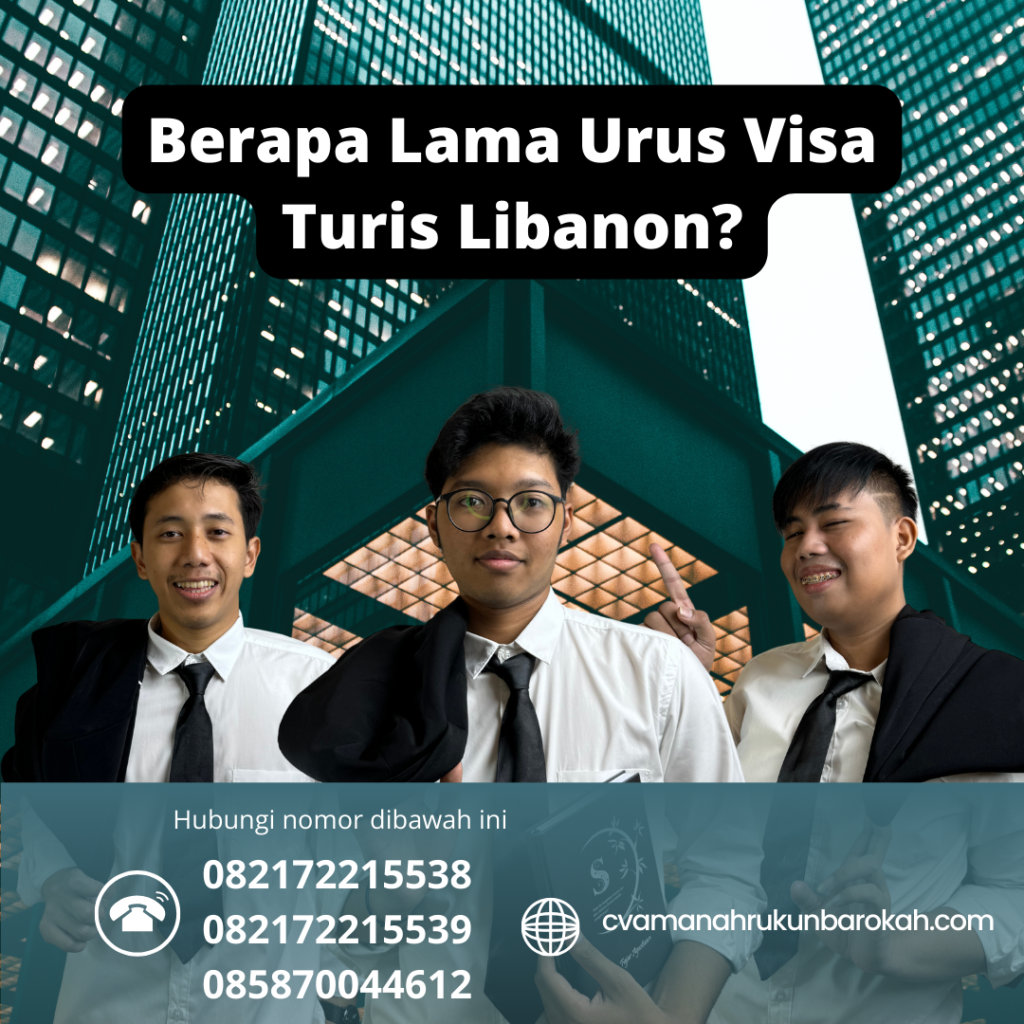 Berapa Lama Urus Visa Turis Libanon Berapa Lama Urus Visa Turis Libanon