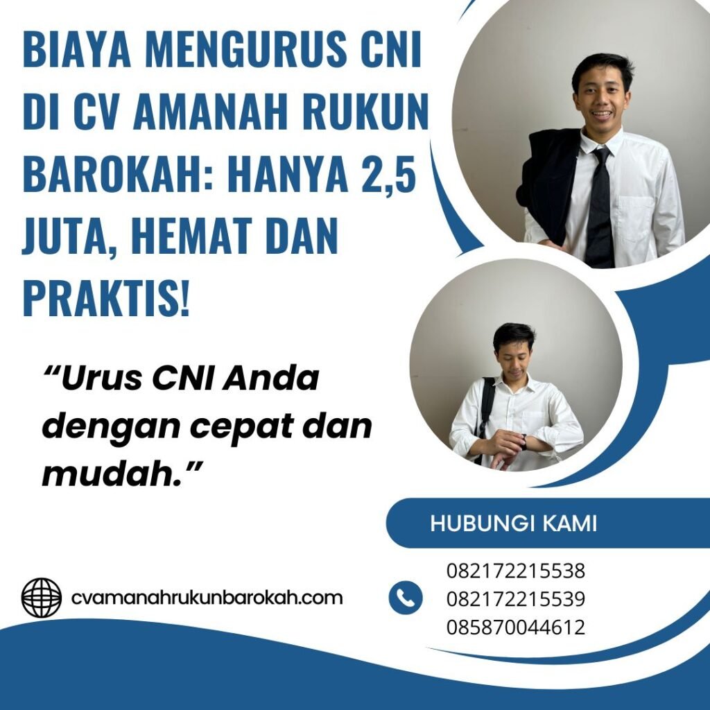 Biaya Mengurus CNI di CV Amanah Rukun Barokah Hanya 2,5 Juta, Hemat dan Praktis! (1) Biaya Mengurus Cni Di Cv Amanah Rukun Barokah Hanya 2,5 Juta, Hemat Dan Praktis! (1)