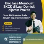 Biro Jasa Membuat Skck Di Luar Domisili Dijamin Praktis