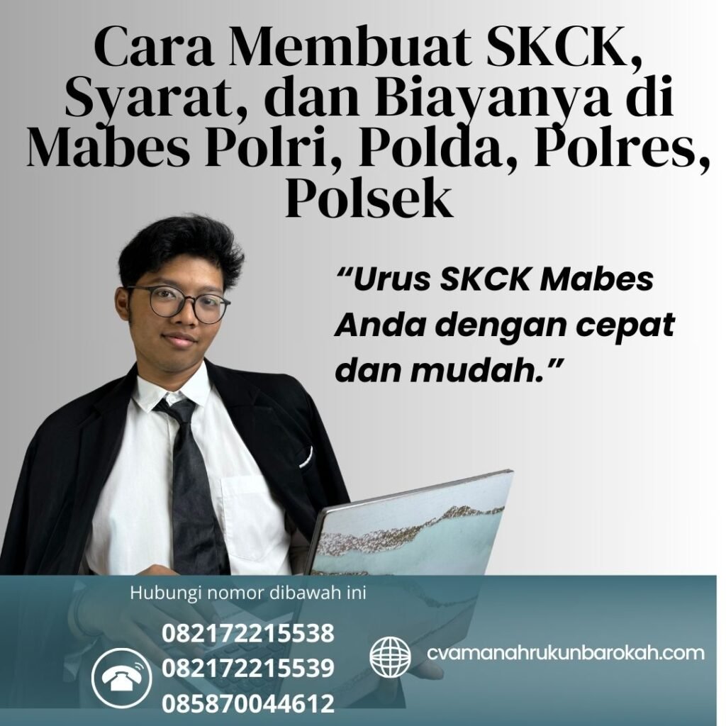 Cara Membuat SKCK, Syarat, dan Biayanya di Mabes Polri, Polda, Polres, Polsek Cara Membuat Skck, Syarat, Dan Biayanya Di Mabes Polri, Polda, Polres, Polsek