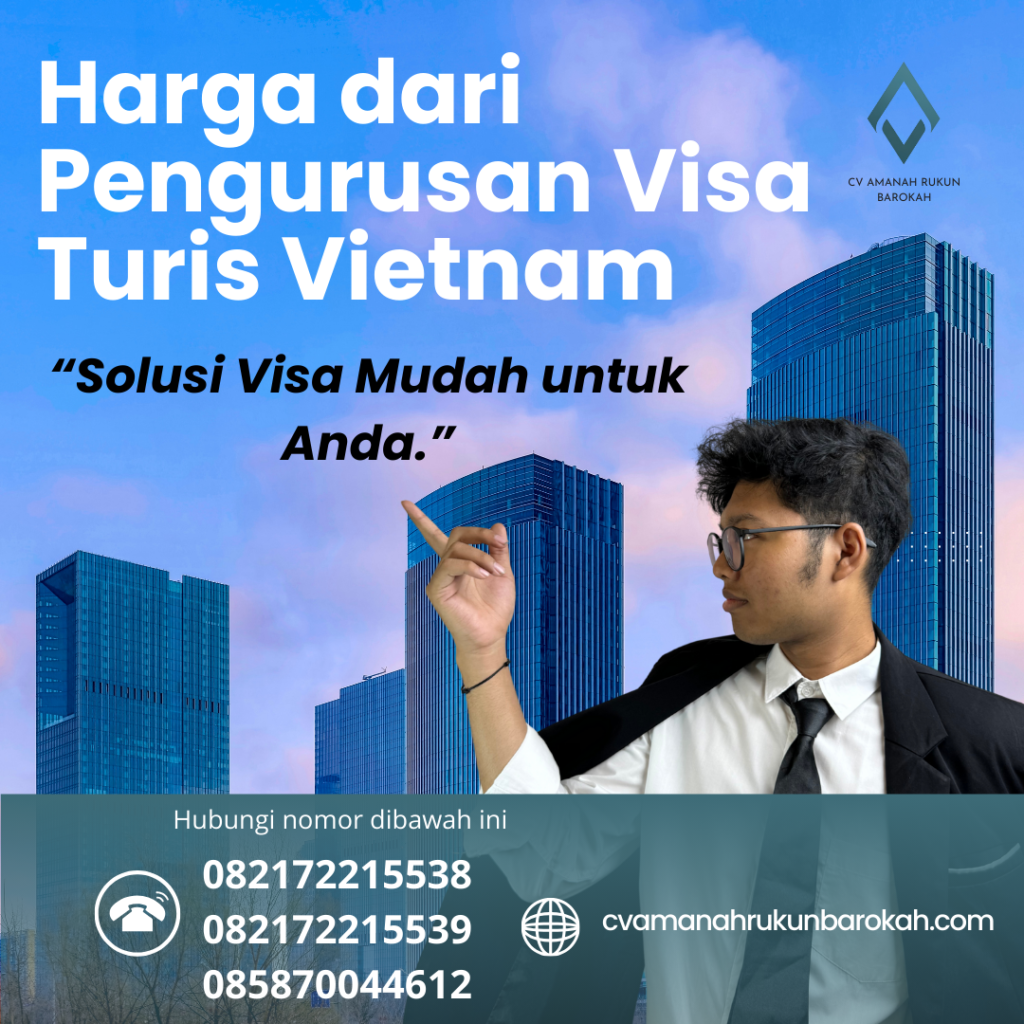 Harga dari Pengurusan Visa Turis Vietnam Harga Dari Pengurusan Visa Turis Vietnam