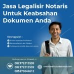 Jasa Legalisir Notaris Untuk Keabsahan Dokumen Anda