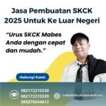 Jasa Pembuatan Skck 2025 Untuk Ke Luar Negeri