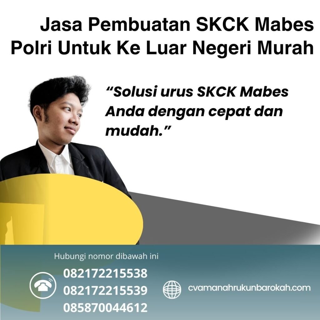 Jasa Pembuatan SKCK Mabes Polri Untuk Ke Luar Negeri Murah (1) Jasa Pembuatan Skck Mabes Polri Untuk Ke Luar Negeri murah (1)