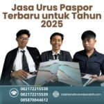 Jasa Urus Paspor Terbaru Untuk Tahun 2025