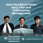 Jasa Visa Bisnis Oman Easy, Fast And Professional Management
