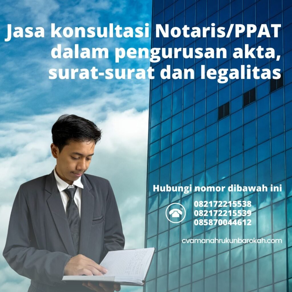 Jasa konsultasi NotarisPPAT dalam pengurusan akta, surat-surat dan legalitas Jasa Konsultasi Notarisppat Dalam Pengurusan Akta, Surat Surat Dan Legalitas
