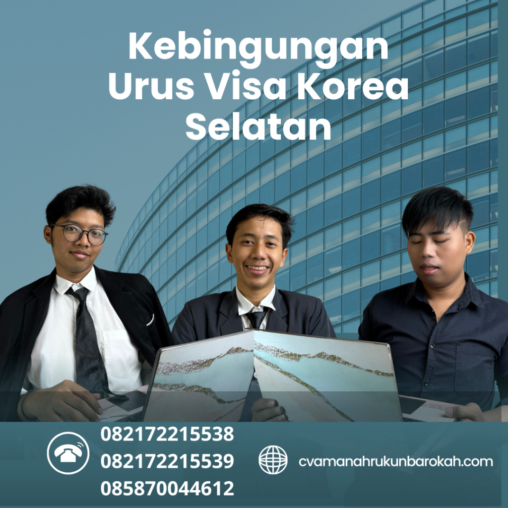 Kebingungan Urus Visa Korea Selatan Kebingungan Urus Visa Korea Selatan