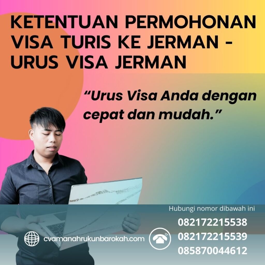 Ketentuan permohonan visa turis ke Jerman - Urus Visa Jerman Ketentuan Permohonan Visa Turis Ke Jerman Urus Visa Jerman