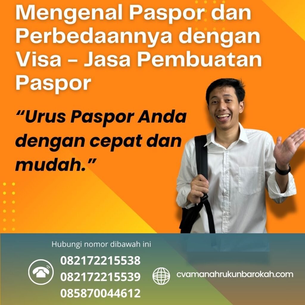 Mengenal Paspor dan Perbedaannya dengan Visa - Jasa Pembuatan Paspor Mengenal Paspor Dan Perbedaannya Dengan Visa Jasa Pembuatan Paspor