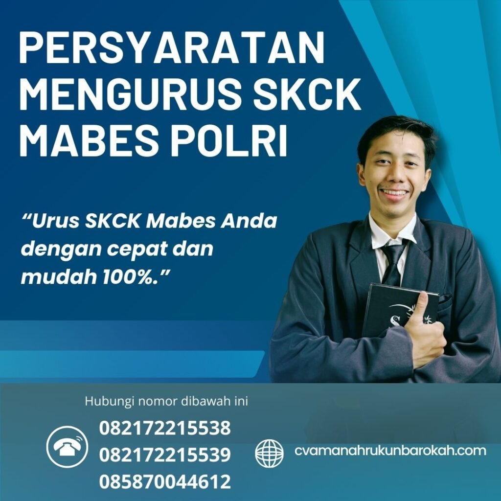 PERSYARATAN MENGURUS SKCK MABES POLRI Persyaratan Mengurus Skck Mabes Polri