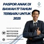 Paspor Anak Di Bawah 17 Tahun Terbaru Untuk 2025