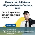 Paspor Untuk Pekerja Migran Indonesia Terbaru 2025