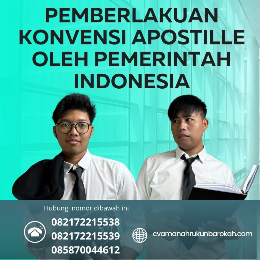 Pemberlakuan Konvensi Apostille oleh Pemerintah Indonesia Pemberlakuan Konvensi Apostille Oleh Pemerintah Indonesia