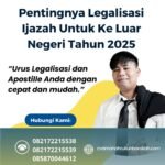 Pentingnya Legalisasi Ijazah Untuk Ke Luar Negeri Tahun 2025