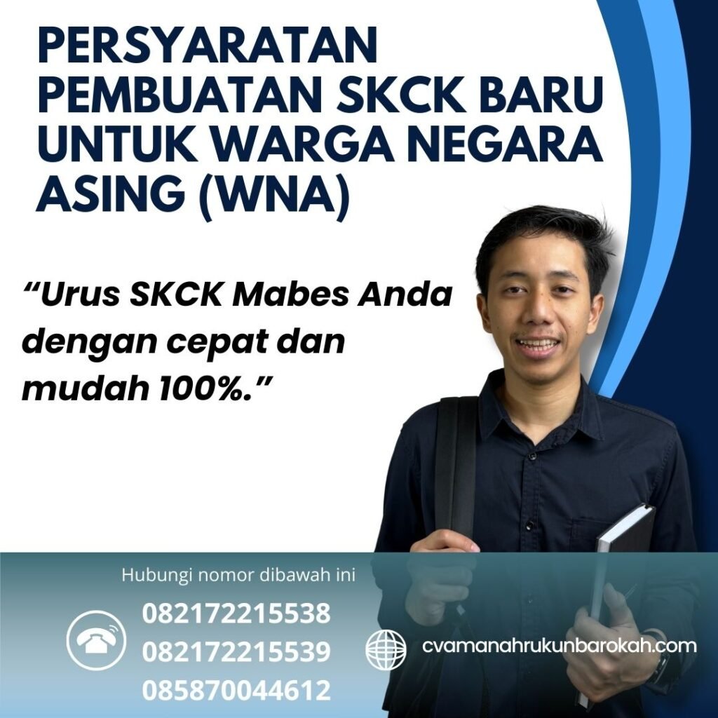 Persyaratan Pembuatan SKCK Baru untuk Warga Negara Asing (WNA) Persyaratan Pembuatan Skck Baru Untuk Warga Negara Asing (wna)