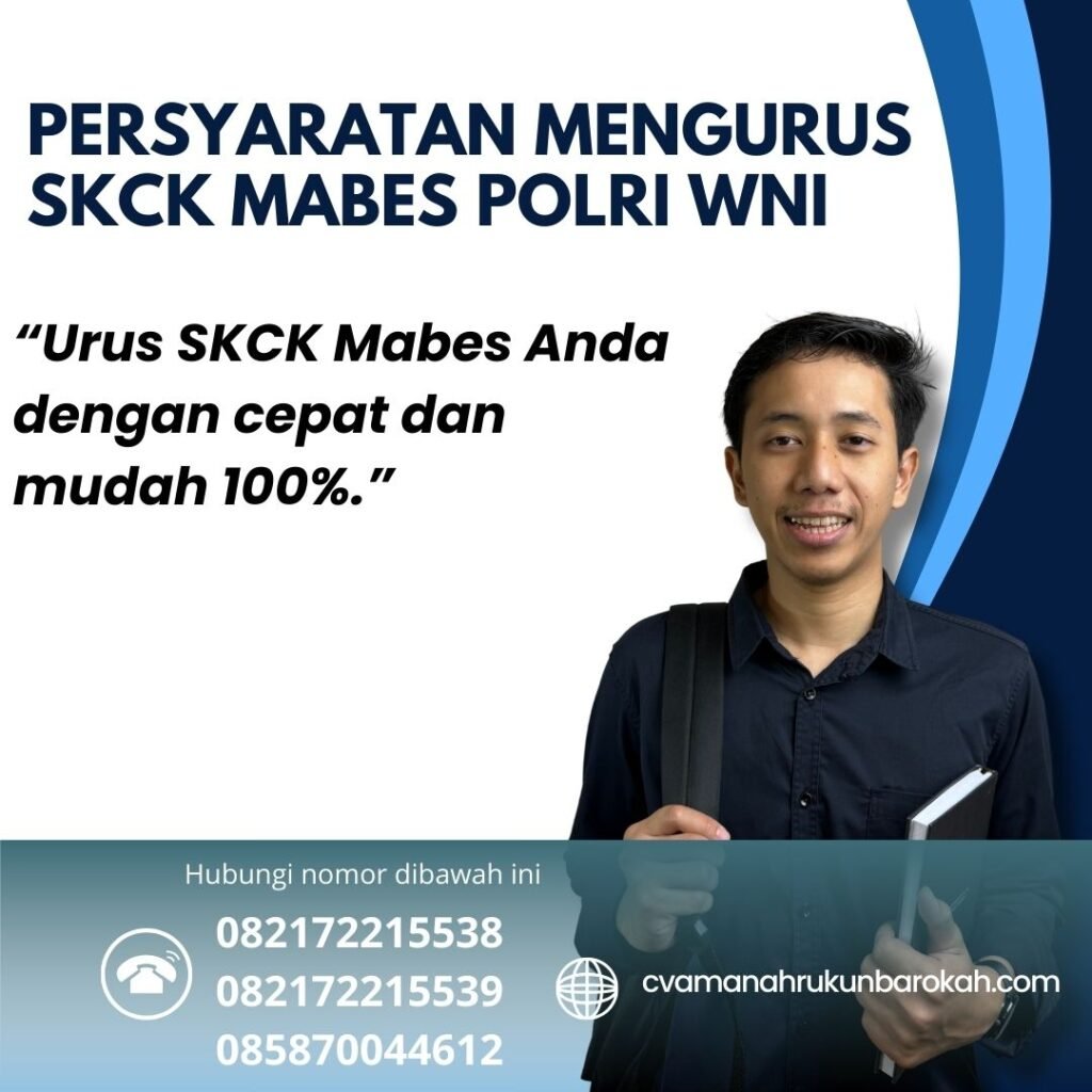 Persyaratan mengurus skck mabes polri WNI Persyaratan mengurus Skck Mabes Polri wni