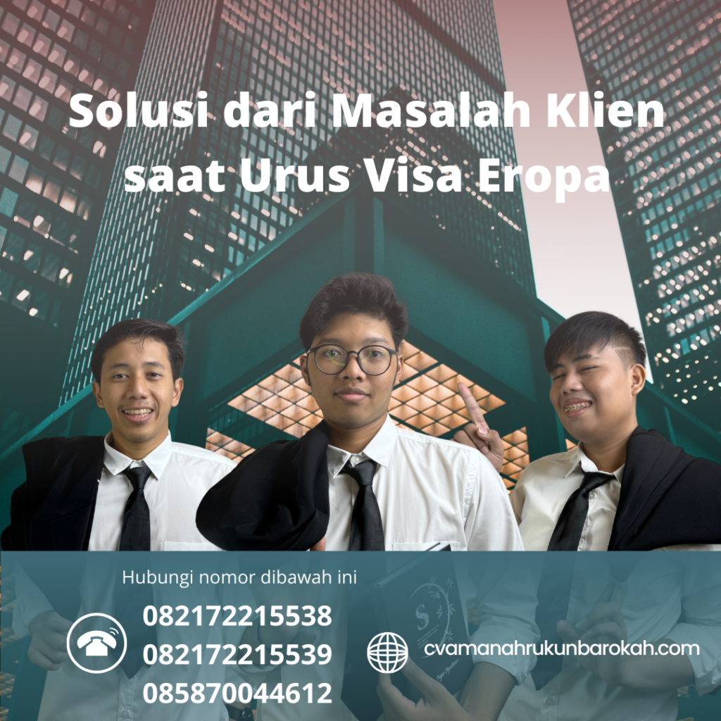 Solusi dari Masalah Klien saat Urus Visa Eropa Solusi Dari Masalah Klien Saat Urus Visa Eropa