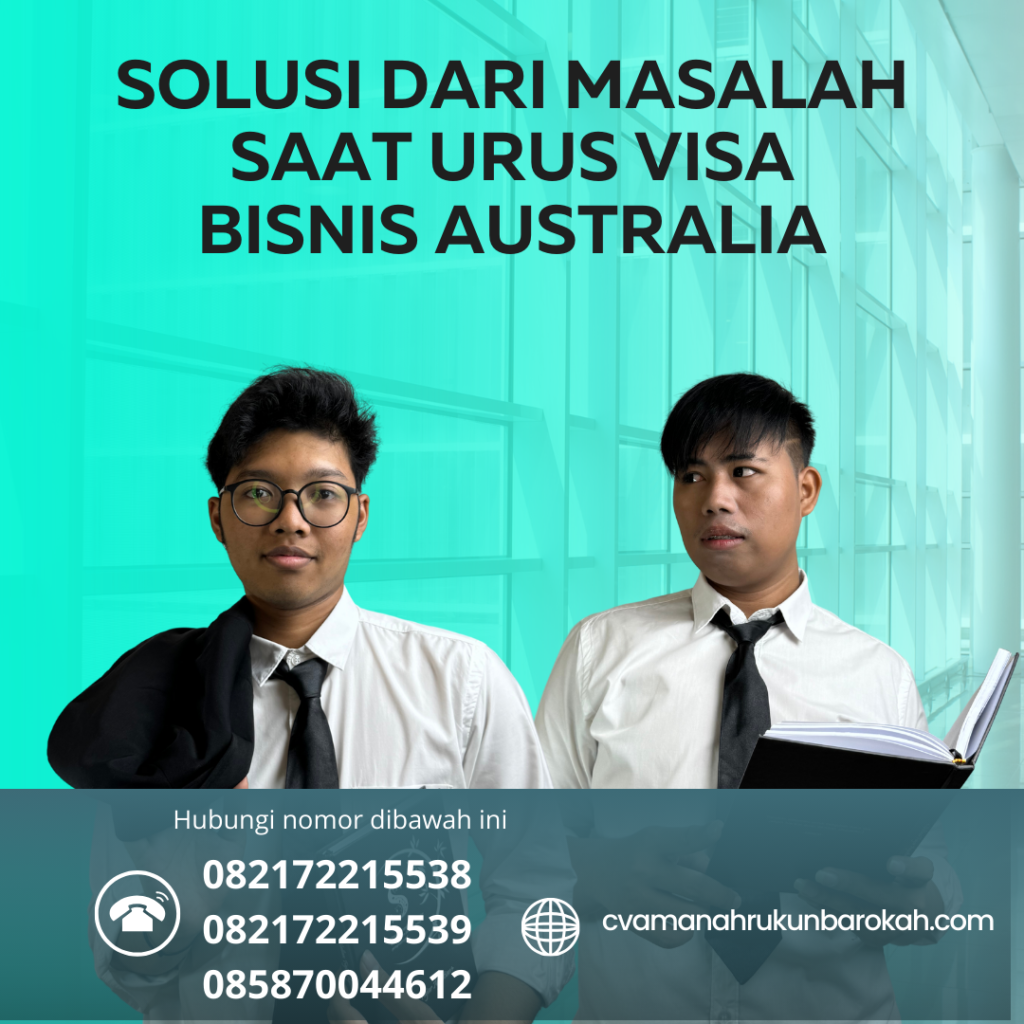 Solusi dari Masalah Saat Urus Visa Bisnis Australia Solusi Dari Masalah Saat Urus Visa Bisnis Australia