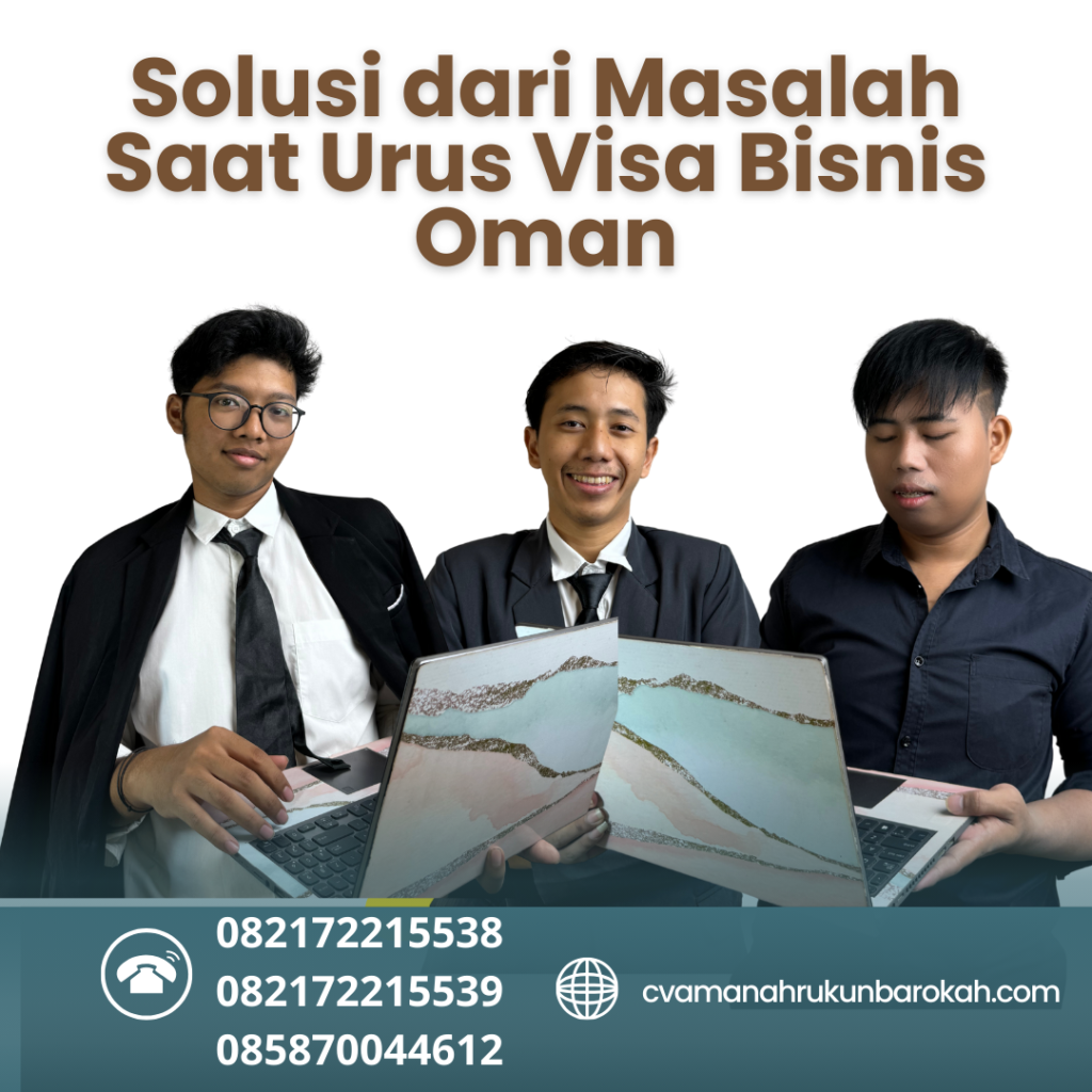 Solusi dari Masalah Saat Urus Visa Bisnis Oman Solusi Dari Masalah Saat Urus Visa Bisnis Oman