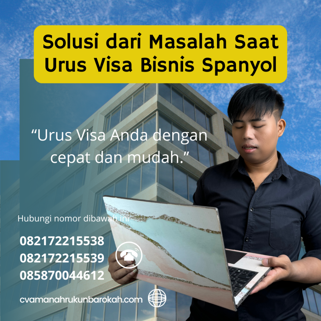 Solusi dari Masalah Saat Urus Visa Bisnis Spanyol Solusi Dari Masalah Saat Urus Visa Bisnis Spanyol