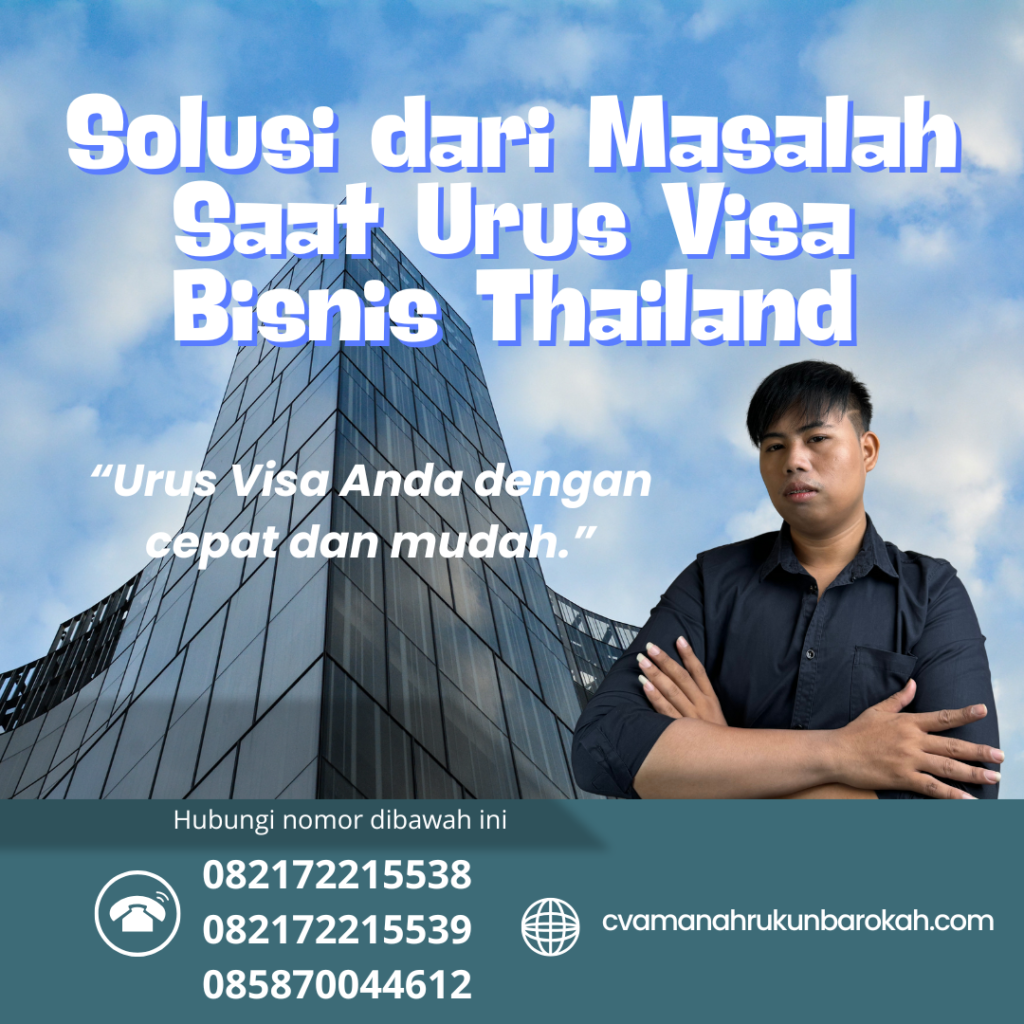 Solusi dari Masalah Saat Urus Visa Bisnis Thailand Solusi Dari Masalah Saat Urus Visa Bisnis Thailand