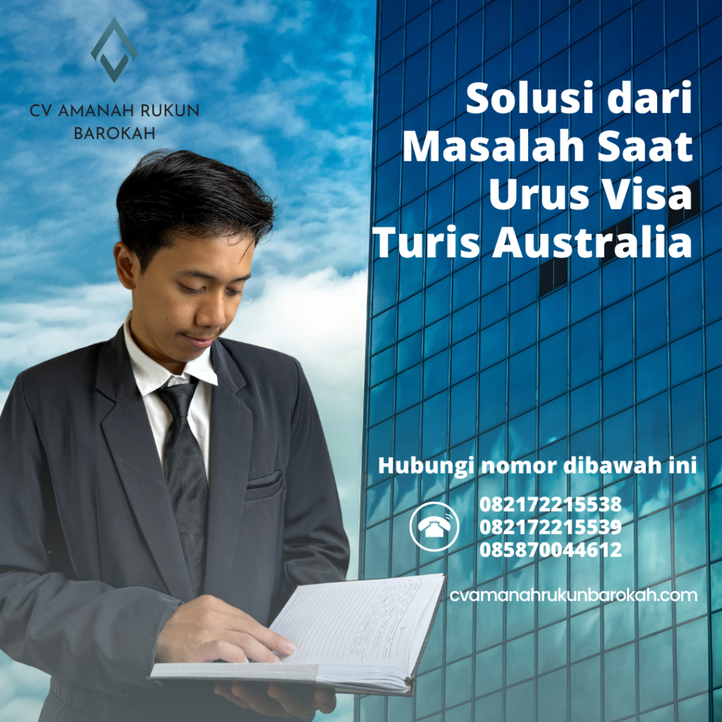 Solusi dari Masalah Saat Urus Visa Turis Australia Solusi Dari Masalah Saat Urus Visa Turis Australia