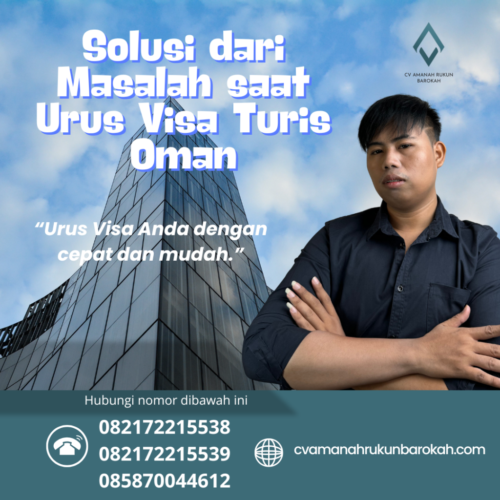 Solusi dari Masalah saat Urus Visa Turis Oman Solusi Dari Masalah Saat Urus Visa Turis Oman