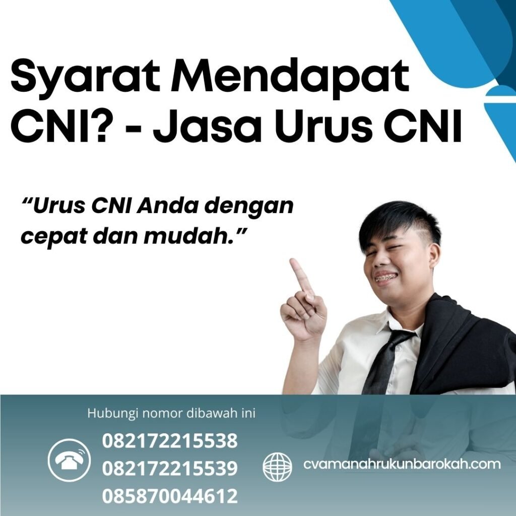 Syarat Mendapat CNI - Jasa Urus CNI Syarat Mendapat Cni Jasa Urus Cni