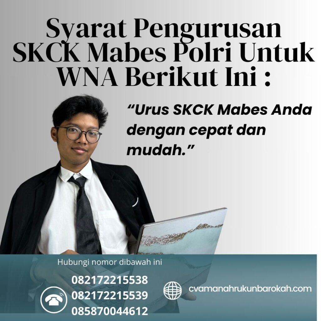 Syarat Pengurusan SKCK Mabes Polri Untuk WNA Berikut Ini Syarat Pengurusan Skck Mabes Polri Untuk Wna Berikut Ini