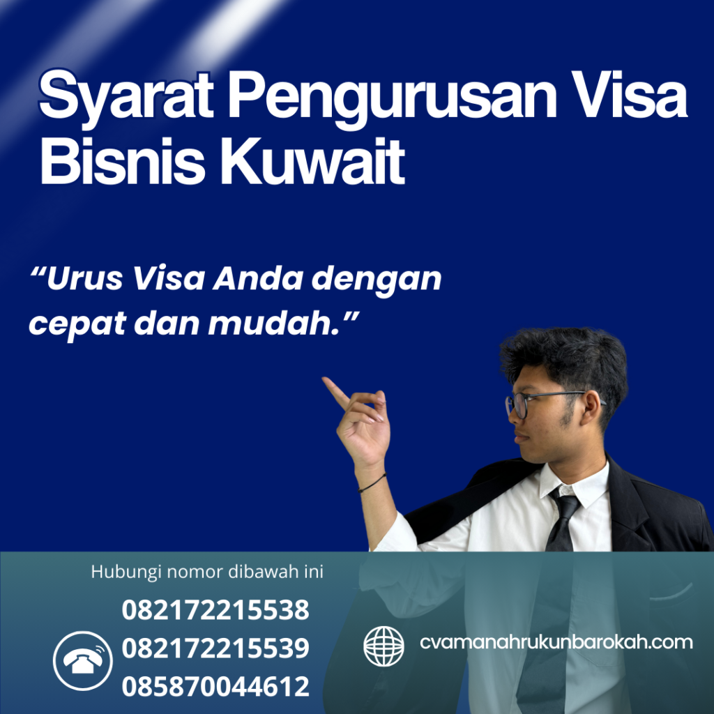 Syarat Pengurusan Visa Bisnis Kuwait Syarat Pengurusan Visa Bisnis Kuwait