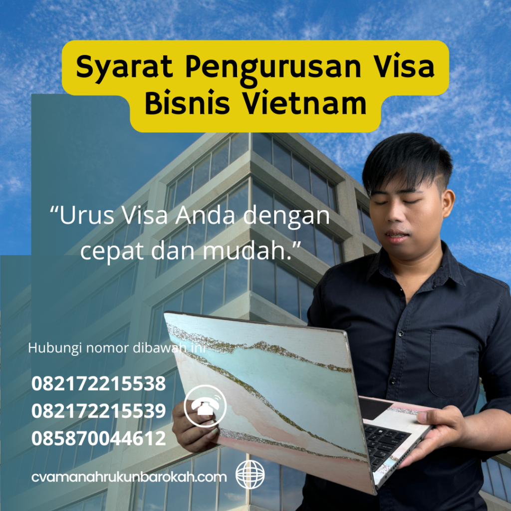 Syarat Pengurusan Visa Bisnis Vietnam Syarat Pengurusan Visa Bisnis Vietnam