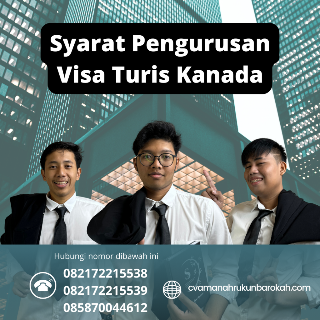 Syarat Pengurusan Visa Turis Kanada Syarat Pengurusan Visa Turis Kanada