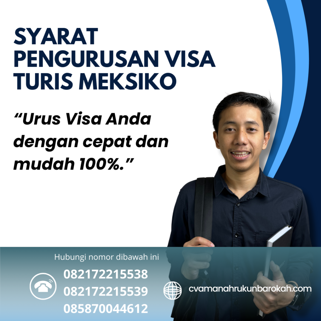 Syarat Pengurusan Visa Turis Meksiko Syarat Pengurusan Visa Turis Meksiko