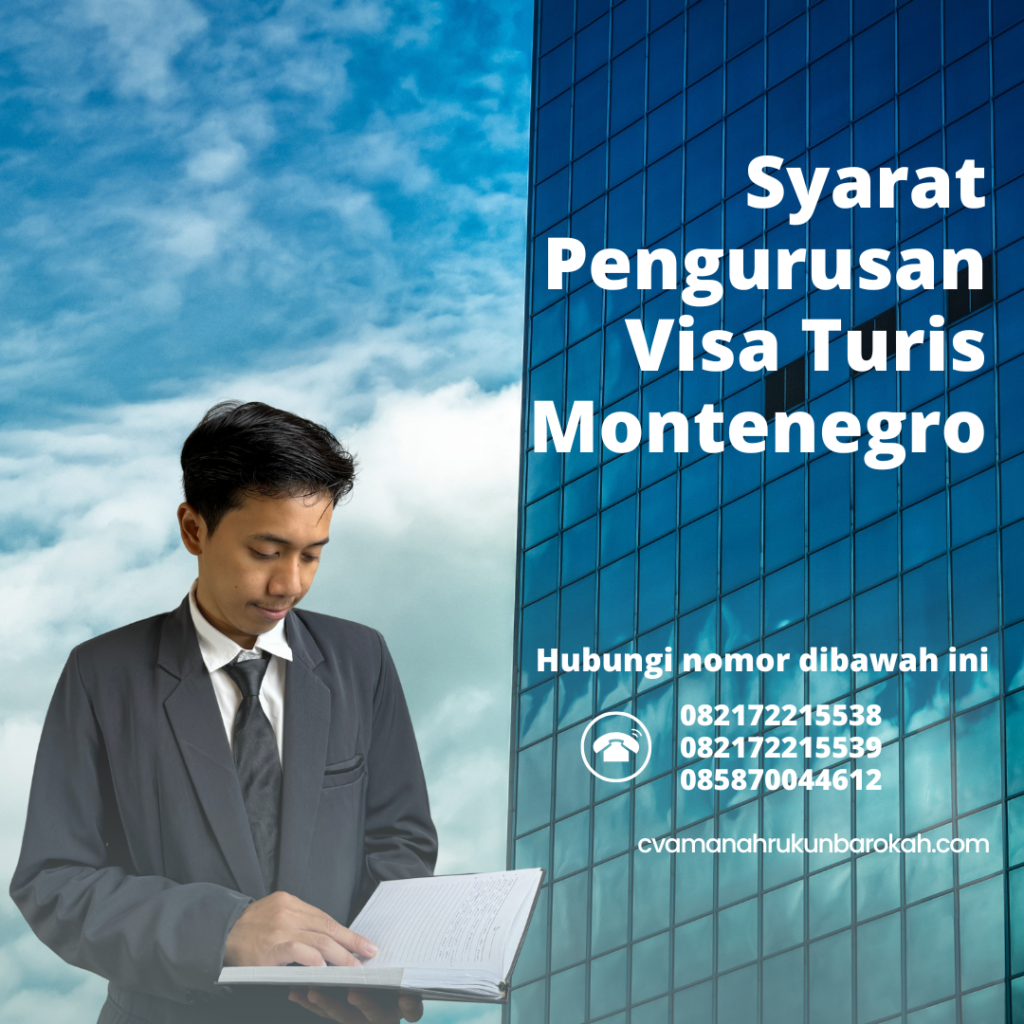 Syarat Pengurusan Visa Turis Montenegro Syarat Pengurusan Visa Turis Montenegro
