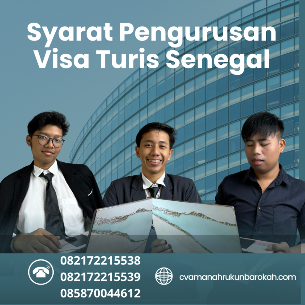 Syarat Pengurusan Visa Turis Senegal Syarat Pengurusan Visa Turis Senegal