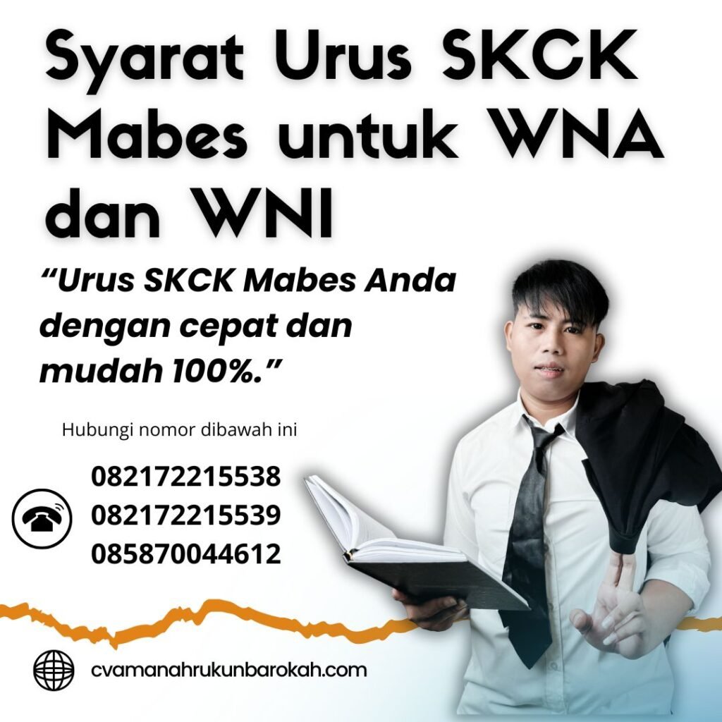 Syarat Urus SKCK Mabes untuk WNA dan WNI Syarat Urus Skck Mabes Untuk Wna Dan Wni