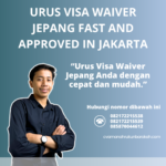 Urus Visa Waiver Jepang Fast And Approved In Jakarta