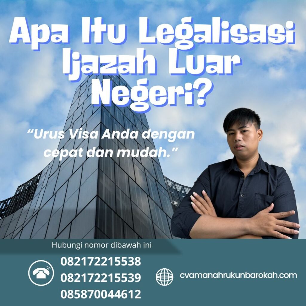 Apa Itu Legalisasi Ijazah Luar Negeri (1) Apa Itu Legalisasi Ijazah Luar Negeri (1)