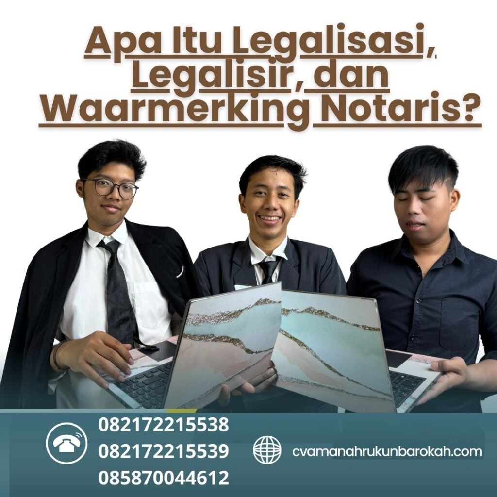 Apa Itu Legalisasi, Legalisir, dan Waarmerking Notaris Apa Itu legalisasi, Legalisir, dan waarmerking Notaris