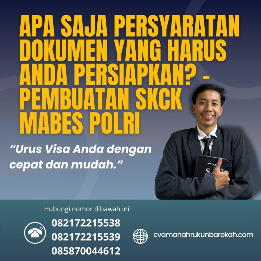 Apa Saja Persyaratan Dokumen Yang Harus Anda Persiapkan - Pembuatan SKCK Mabes Polri Apa Saja Persyaratan Dokumen Yang Harus Anda Persiapkan Pembuatan Skck Mabes Polri